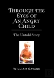 Through The Eyes Of An Angry Child