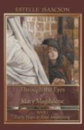 Through The Eyes Of Mary Magdalene