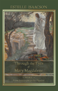 Through The Eyes Of Mary Magdalene