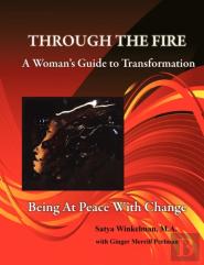 Through The Fire - A Woman'S Guide To Transformation