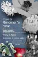 Through The Gardener'S Year: 52 Weekly Thoughts On Gardens, Gardeners And The Gardening Life