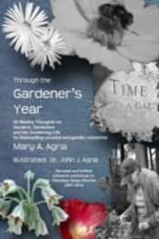 Through The Gardener'S Year: 52 Weekly Thoughts On Gardens, Gardeners And The Gardening Life