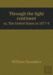 Through The Light Continent Or, The United States In 1877-8