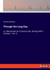 Through The Long Day:Or, Memorials Of A