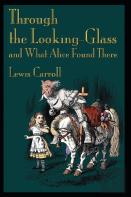 Through The Looking Glass (And What Alice Found There) Annotated