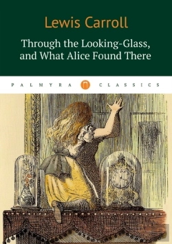 Bertrand.pt - Through The Looking-Glass, And What Alice Found There