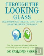 Through The Looking Glass: Diagnosing And Treating Long Covid Using The Perrin Technique