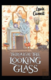 Through The Looking-Glass Novel By Lewis Carroll