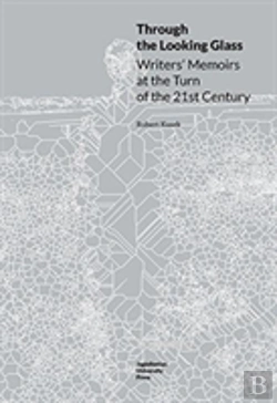 Bertrand.pt - Through The Looking Glass - Writers' Memoirs At The Turn Of The 21st Century