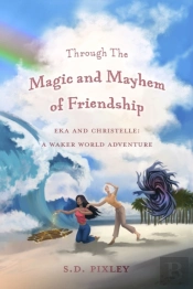 Through The Magic And Mayhem Of Friendship