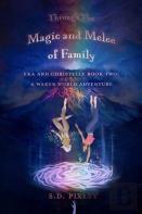 Through The Magic And Melee Of Family