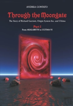 Bertrand.pt - Through The Moongate. The Story Of Richard Garriott, Origin Systems Inc. And Ultima