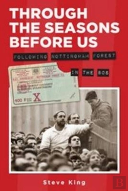 Bertrand.pt - Through The Seasons Before Us - Following Nottingham Forest In The 80'S