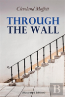 Through The Wall (Illustrated Edition)