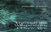 Through The Waspmouth I Drew You