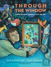 Through The Window: Views Of Marc Chagall'S Life And Art