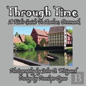 Through Time -- A Kid'S Guide To Aarhus, Denmark