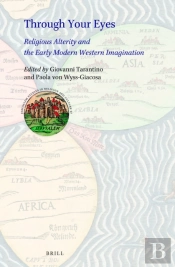 Through Your Eyes: Religious Alterity And The Early Modern Western Imagination