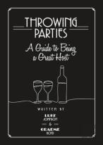 Throwing Parties: A Guide To Being A Great Host