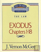 Thru The Bible Vol. 04: The Law (Exodus 1-18)