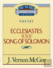 Thru The Bible Vol. 21: Poetry (Ecclesiastes/Song Of Solomon)
