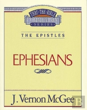 Thru The Bible Vol. 47: The Epistles (Ephesians)