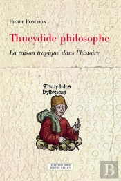 Thucydide Philosophe ; La Raison Tragique Dans L'Histoire