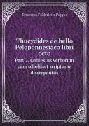 Thucydides De Bello Peloponnesiaco Libri Octo Part 2. Contextus Verborum Cum Scholiiset Scripturae Discrepantiis