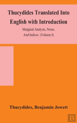 Bertrand.pt - Thucydides Translated Into English With Introduction, Marginal Analysis, Notes, And Indices (Volume I)
