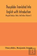 Thucydides Translated Into English With Introduction, Marginal Analysis, Notes, And Indices (Volume I)