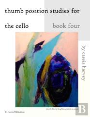 Thumb Position Studies For The Cello, Book Four