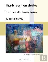 Thumb Position Studies For The Cello, Book Seven