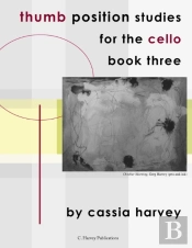 Thumb Position Studies For The Cello, Book Three