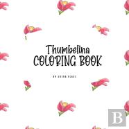 Thumbelina Coloring Book For Children (8.5x8.5 Coloring Book / Activity Book)