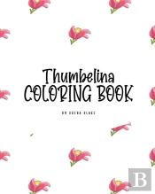 Thumbelina Coloring Book For Children (8x10 Coloring Book / Activity Book)