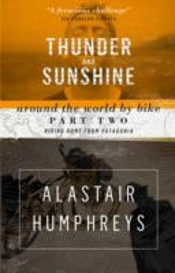 Thunder And Sunshine - Around The World By Bike Part Two: Riding Home From Patagonia