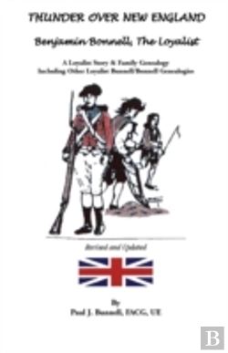 Bertrand.pt - Thunder Over New England: Benjamin Bonnell, The Loyalist. A Loyalist Story & Family Genealogy Including Other Loyalist Bunnell/Bonnell Genealogies