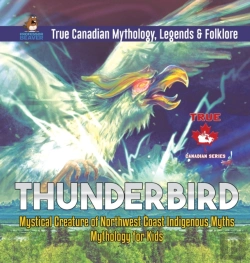 Bertrand.pt - Thunderbird - Mystical Creature Of Northwest Coast Indigenous Myths - Mythology For Kids - True Canadian Mythology, Legends & Folklore