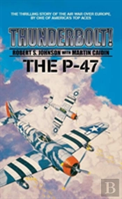 Thunderbolt! The P-47