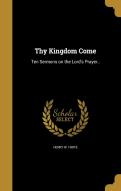 Thy Kingdom Come