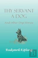 Thy Servant A Dog And Other Dog Stories