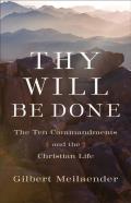 Thy Will Be Done Â€“ The Ten Commandments And The Christian Life