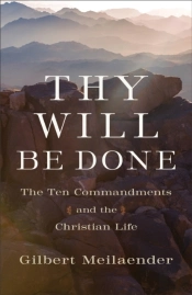 Thy Will Be Done Â€“ The Ten Commandments And The Christian Life