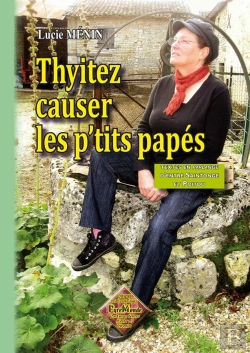 Bertrand.pt - Thyitez Causer Les P'Tits Papés ; Textes En Parlange D'Entre Saintonge Et Poitou)