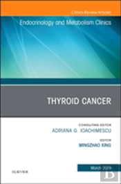 Thyroid Cancer, An Issue Of Endocrinology And Metabolism Clinics Of North America