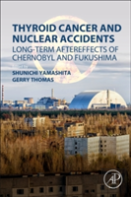 Thyroid Cancer And Nuclear Accidents - Long-Term After Effects Of Chernobyl And Fukushima