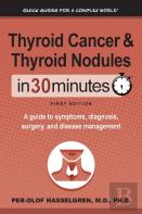 Thyroid Cancer And Thyroid Nodules In 30 Minutes
