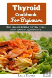 Thyroid Cookbook For Beginners