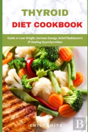 Thyroid Diet Cookbook