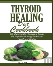 Thyroid Healing Diet Cookbook